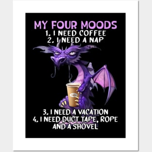 My Four Moods I Need Coffee I Need A Nap Dragon Coffee Lover Posters and Art